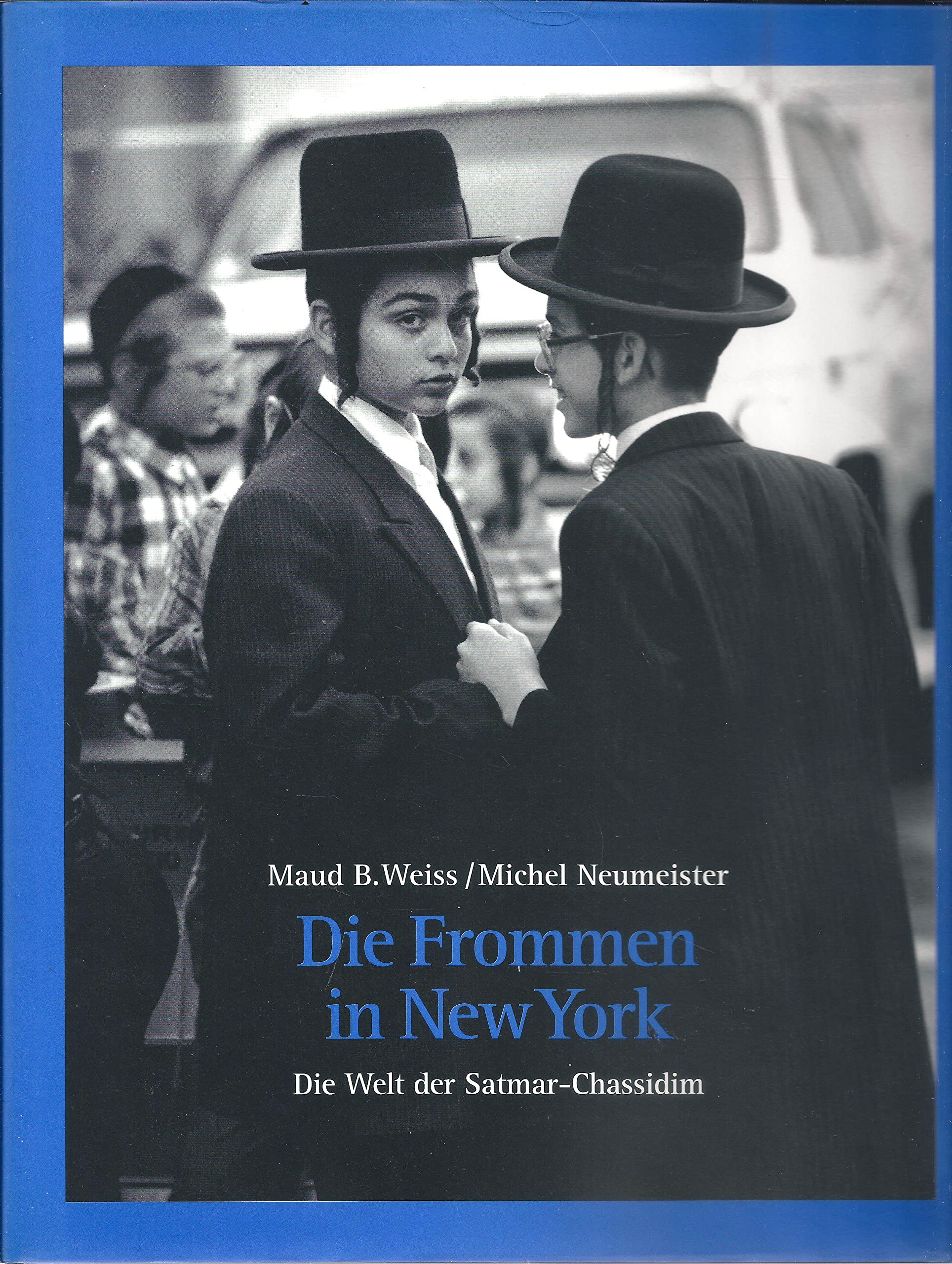 Die Frommen in New York. Die Welt der Satmar-Chassidim.: Die Welt der Satmarer Chassidim Photography