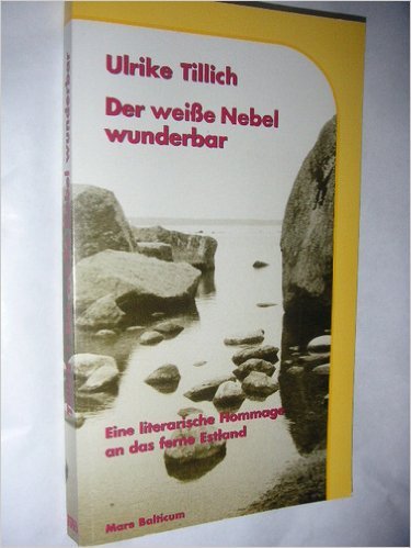 Der weisse Nebel wunderbar. Eine literarische Hommage an das ferne Estland Books