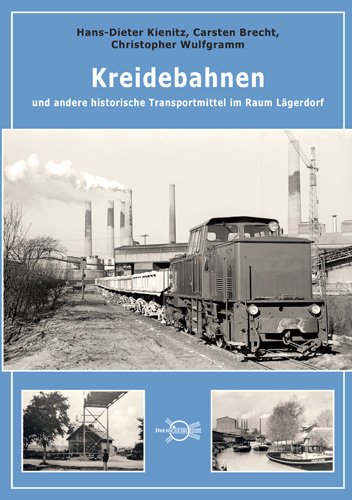 Kreidebahnen: und andere historische Transportmittel im Raum Lägerdorf Politics & History