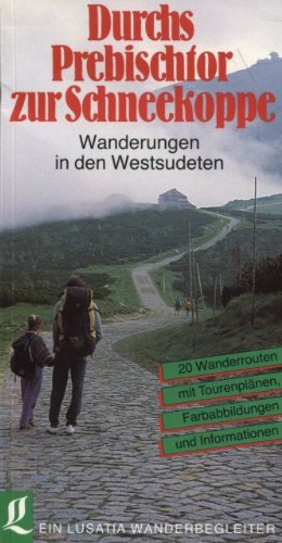 Durchs Prebischtor zur Schneekoppe. Wanderungen in den Westsudeten Travel