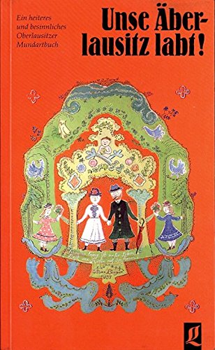 Unse Äberlausitz labt! : Ein heiteres und besinnliches Oberlausitzer Mundartbuch book