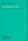 Theoriebildung in der Pflege: Eine kritische Rezeption amerikanischer Pflegemodelle Medicine