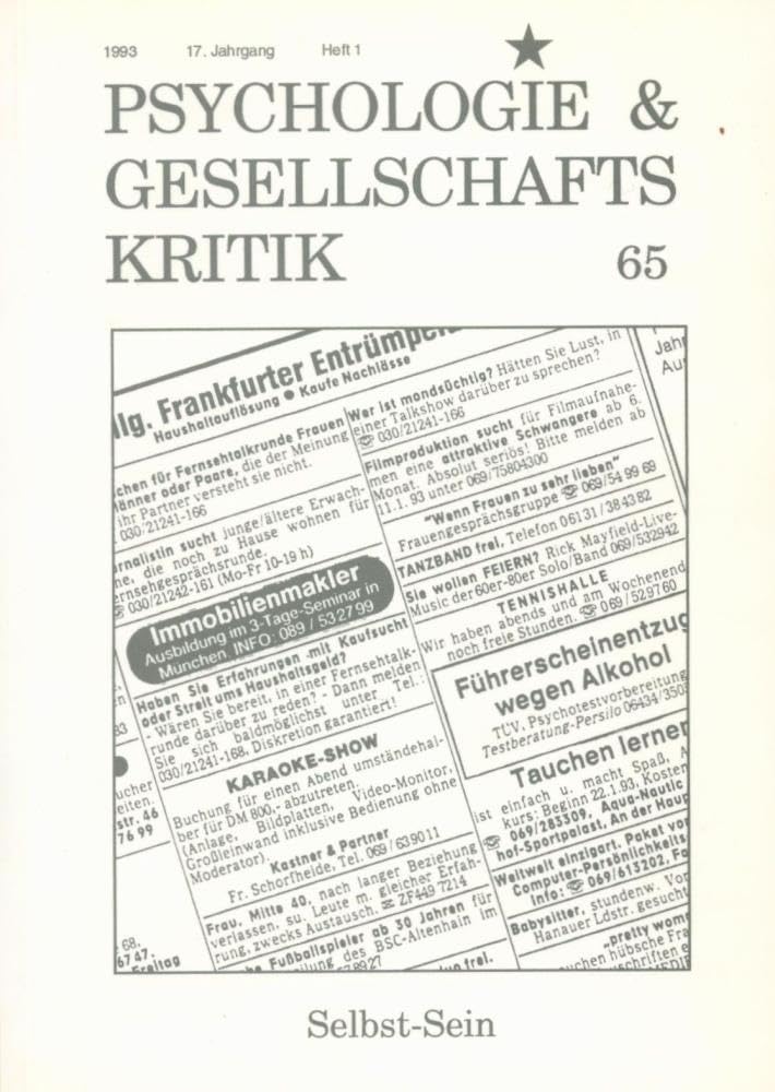 Psychologie und Gesellschaftskritik, Nr. 65: Selbst-Sein. 17.Jahrgang, Heft 1 Books