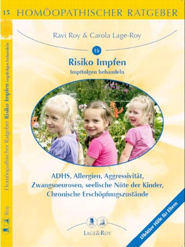 Homöopathische Ratgeber: Homöopathischer Ratgeber, Bd.15, Impffolgen und ihre Behandlung Medicine