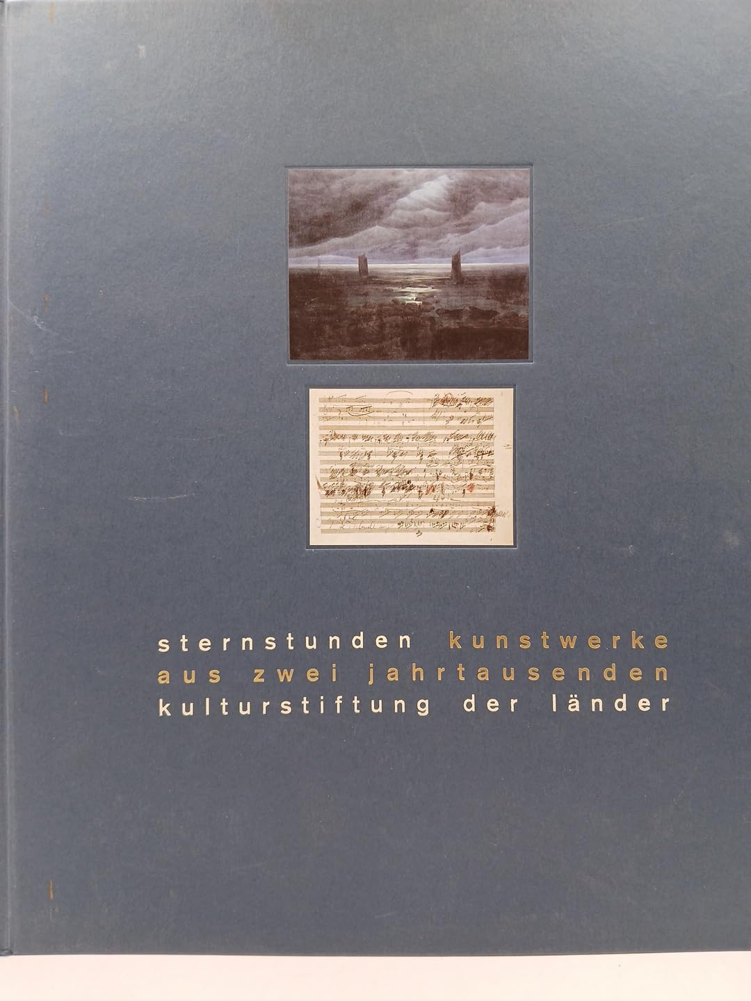 Sternstunden: Kunstwerke aus zwei Jahrtausenden, erworben mit Mitteln der Kulturstiftung der Länder, 1988-1998 Classics
