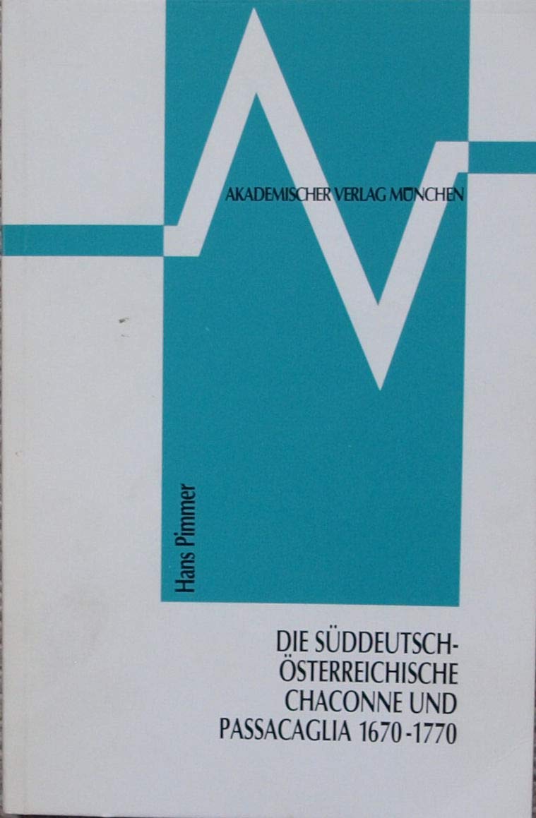 Die Süddeutsch-österreichische Chaconne und Passacaglia 1670-1770 Film, Art & Culture