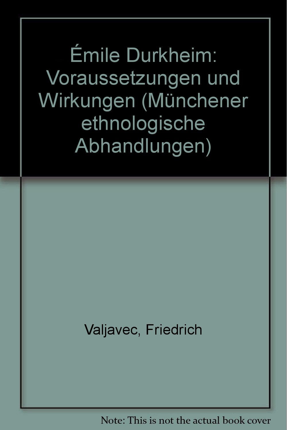 Émile Durkheim. Voraussetzungen und Wirkungen (Münchener Ethnologische Abhandlungen): Voraussetzungen und Wirkungen. Band I: Kultursoziologische Aspekte (Münchner Ethnologische Abhandlungen) Social Sciences