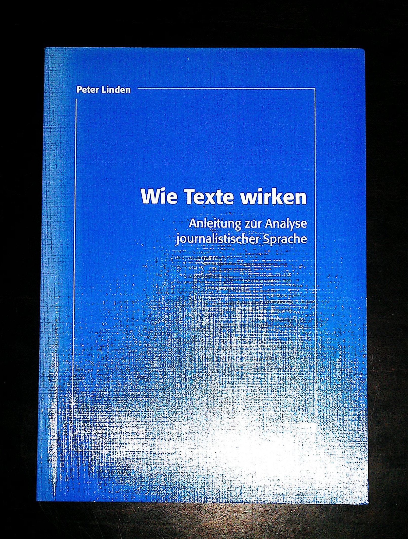 Wie Texte wirken: Anleitung zur Analyse journalistischer Sprache Law