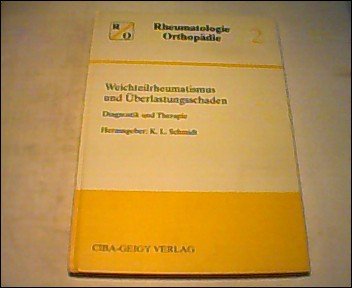 Weichteilrheumatismus und Überlastungsschaden : Diagnostik und Therapie. Hrg.: K. L. Schmidt, Rheumatologie, Orthopädie ; 2 Books