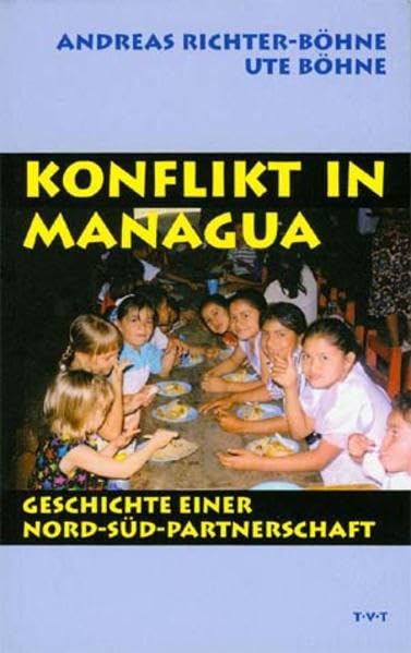 Konflikt in Managua: Geschichte einer Nord-Süd-Partnerschaft Partnership & Love
