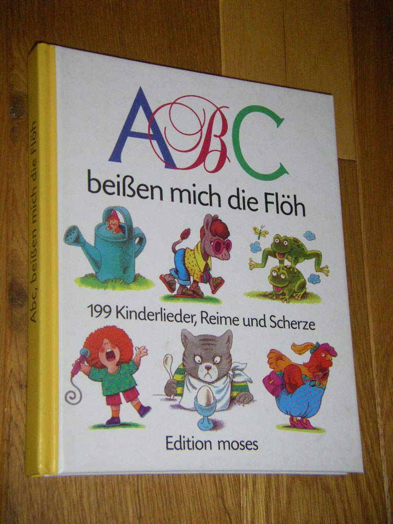 ABC beissen mich die Flöh: 199 Kinderlieder, Reime und Scherze Books