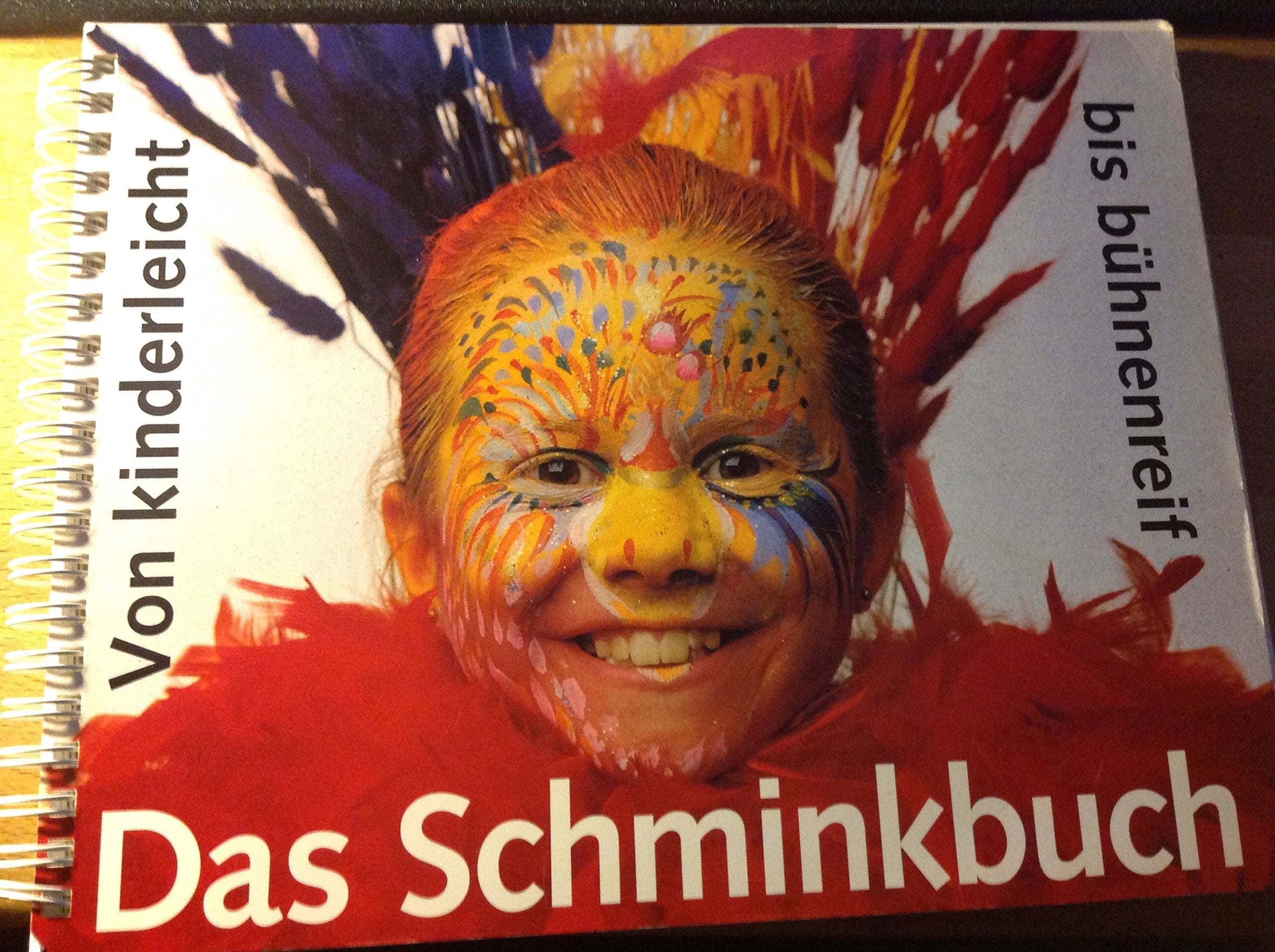 Das Schminkbuch: Von kinderleicht bis bühnenreif Film, Art & Culture