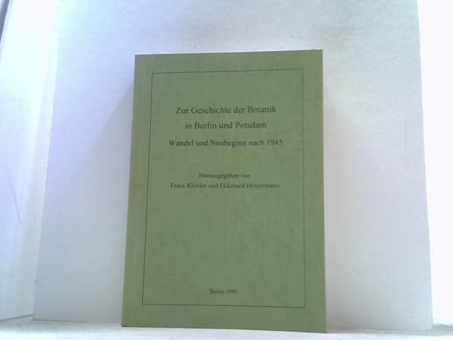 Zur Geschichte der Botanik in Berlin und Potsdam: Wandel und Neubeginn nach 1945 Books