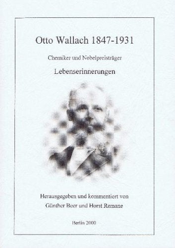 Otto Wallach 1847-1931: Chemiker und Nobelpreisträger. Lebenserinnerungen: Potsdam, Berlin, Bonn, Göttingen Books