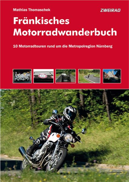 Fränkisches Motorradwanderbuch: 10 Motorradtouren rund um die Metropolregion Nürnberg Leisure, Home & Garden