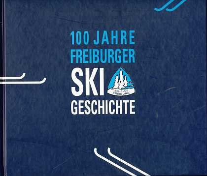 100 Jahre Freiburger Ski-Geschichte. Books