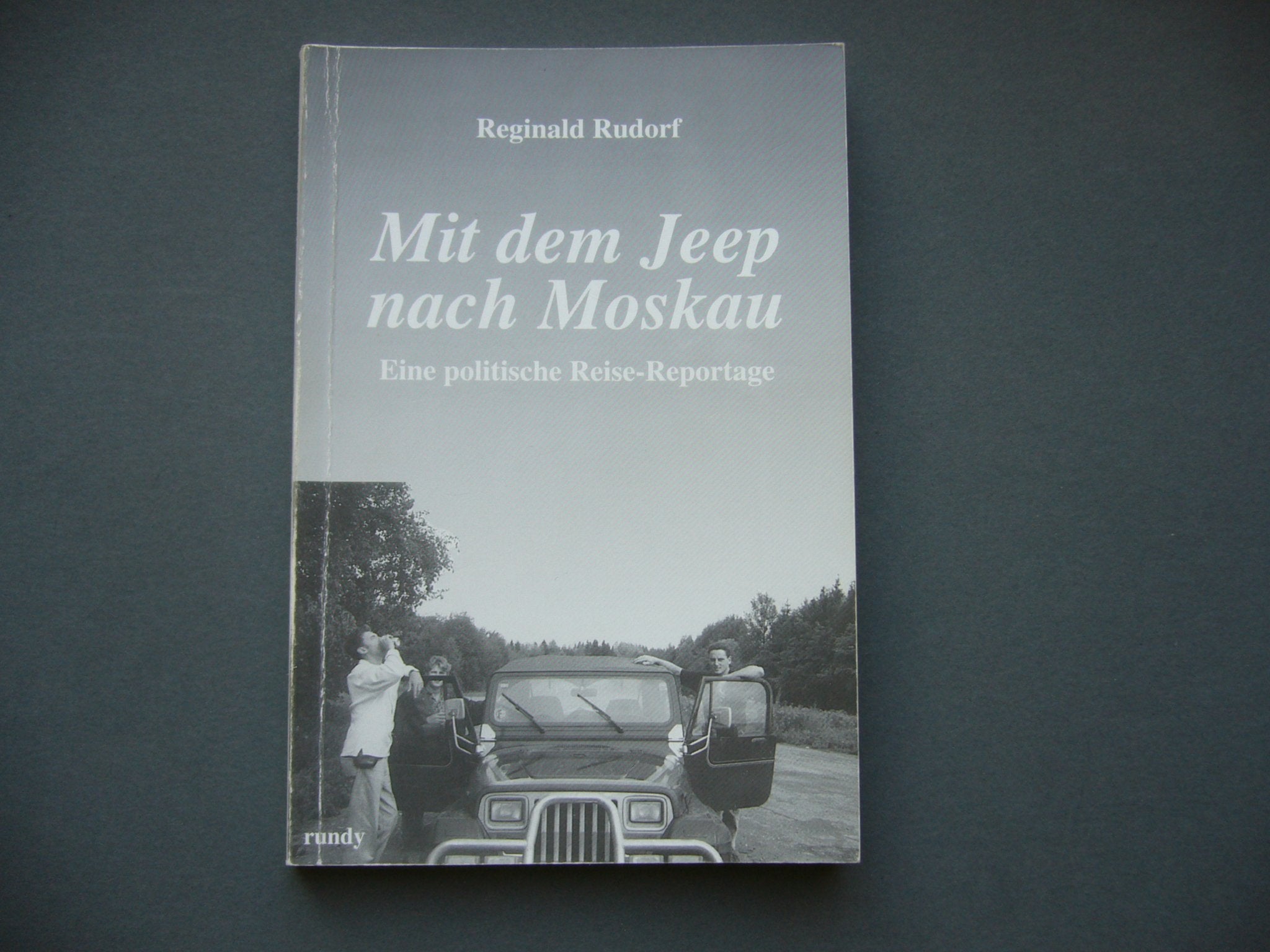 Mit dem Jeep nach Moskau. Eine politische Reise-Reportage Books