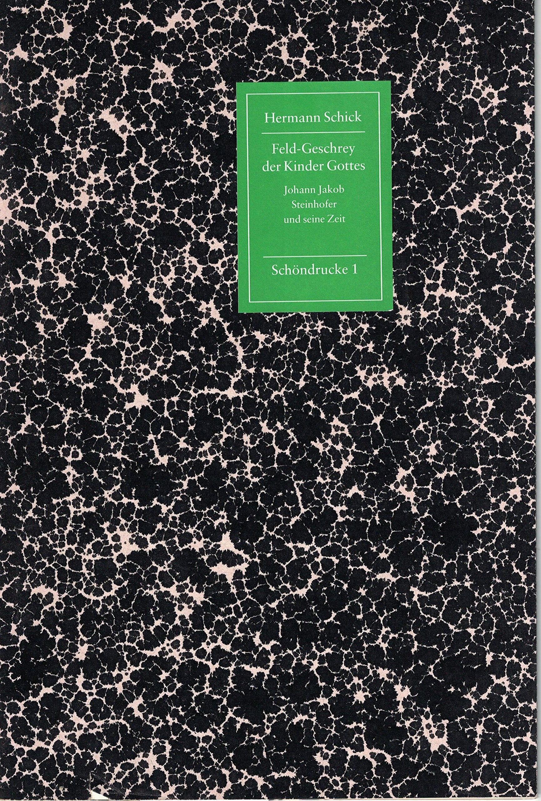 Feld-Geschrey der Kinder Gottes: Johann Jakob Steinhofer und seine Zeit (Schön- und Widerdrucke: 1993 ff. Schöndrucke) Contemporary literature