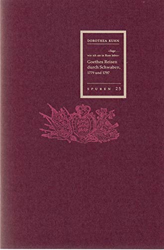 Goethes Reisen durch Schwaben, 1779 und 1797. (Spuren: 1988 ff.) Contemporary literature
