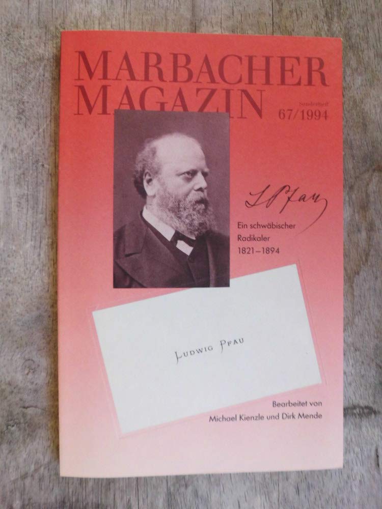Ludwig Pfau - ein schwäbischer Radikaler - Marbacher Magazin 67/1994 Books