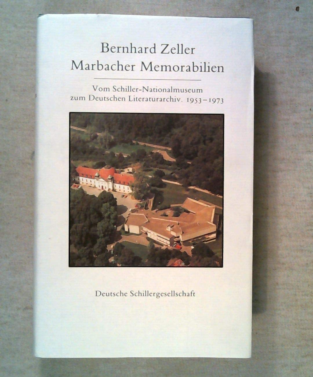 Marbacher Memorabilien: Vom Schiller-Nationalmuseum zum Deutschen Literaturarchiv. 1953-1973 Contemporary literature Books