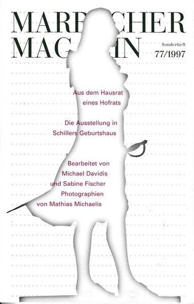 Aus dem Hausrat eines Hofrats: Die Ausstellung in Schillers Geburtshaus (Marbacher Magazin: 1986 ff.) Contemporary literature Books