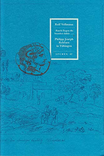Philipp Joseph Rehfues in Tübingen (Spuren: 1988 ff.) Contemporary literature