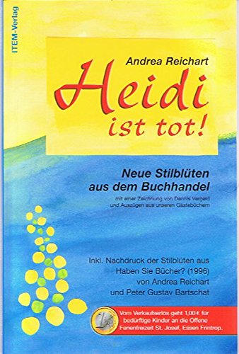 Heidi ist tot!: Neue Stilblüten aus dem Buchhandel Humour & Satire