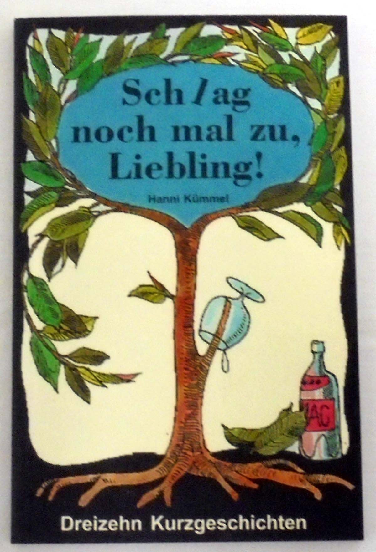 Schlag noch mal zu, Liebling! Dreizehn Kurzgeschichten Books