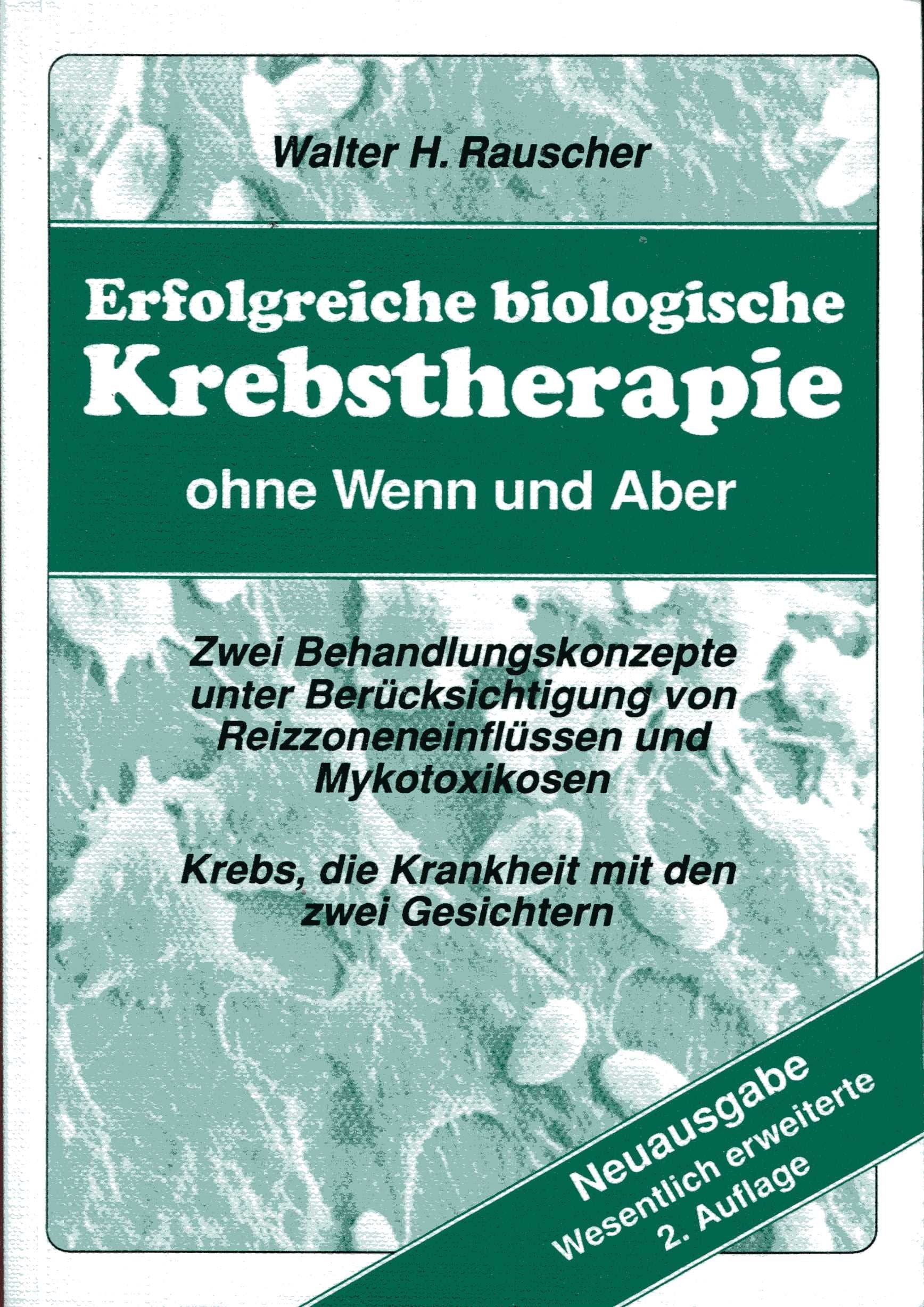 Erfolgreiche biologische Krebstherapie ohne wenn und aber. 2 neue Behandlungskonzepte Books