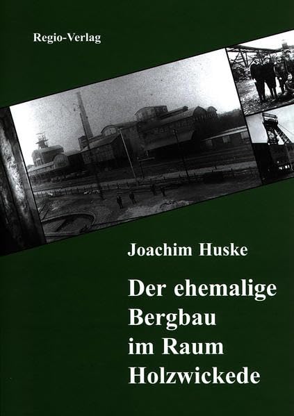 Der ehemalige Bergbau im Raum Holzwickede Politics & History