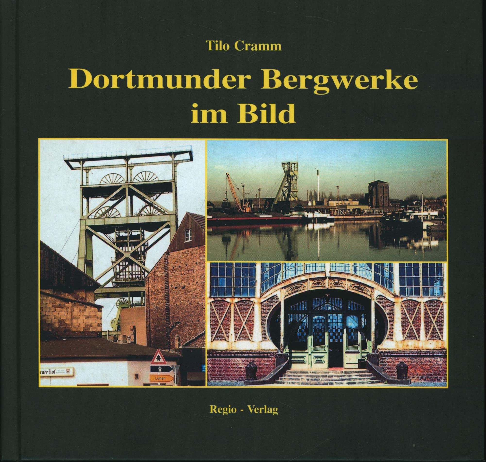 Dortmunder Bergwerke im Bild Politics & History
