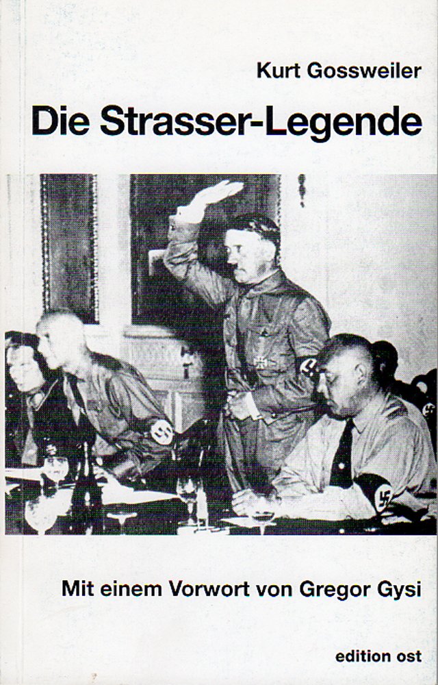 Die Strasser-Legende. Auseinandersetzung mit einem Kapitel des deutschen Faschismus German history