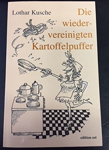 Die wiedervereinigten Kartoffelpuffer: Glossen und Humoresken aus der deutschen Bratpfanne (Bunte Reihe) Books