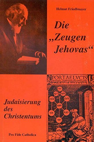 Die "Zeugen Jehovas" - Judaisierung des Christentum Books