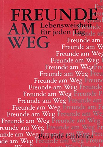 Freunde am Weg: Lebensweisheit für jeden Tag Religion & Esotericism