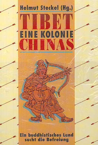 Tibet. Eine Kolonie Chinas. Ein buddhistisches Land sucht die Befreiung Professional & Reference Books