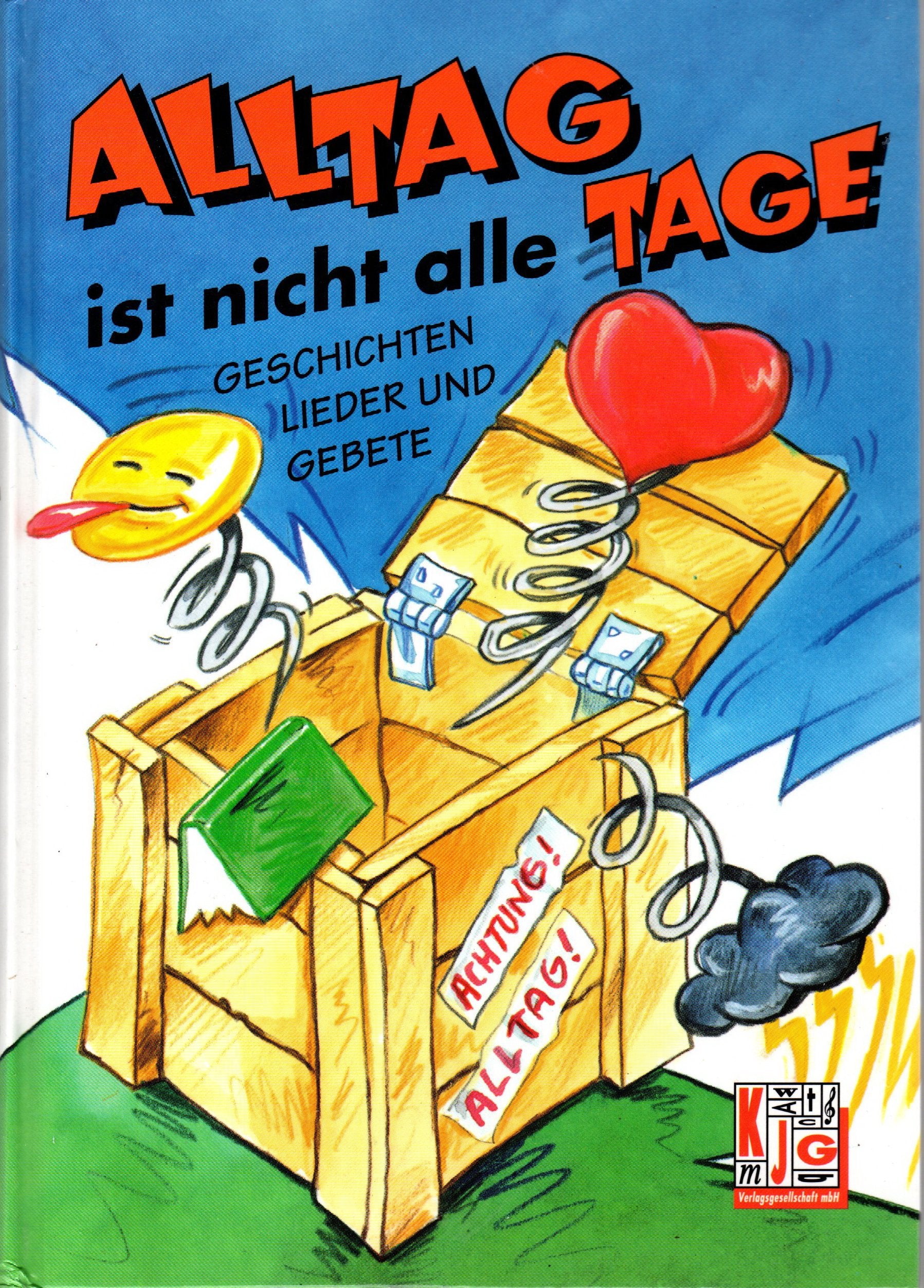 Alltag ist nicht alle Tage: Geschichten, Lieder und Gebete Books