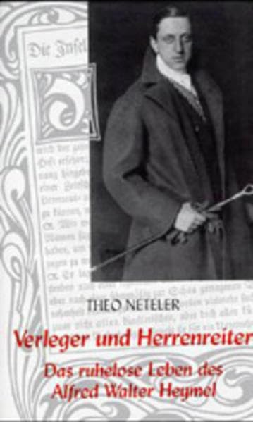 Verleger und Herrenreiter. Das ruhelose Leben des Alfred Walter Heymel. book