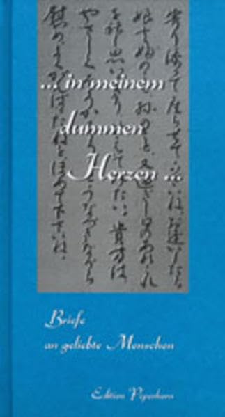 In meinem dummen Herzen: Briefe an geliebte Menschen Essays & Short Stories