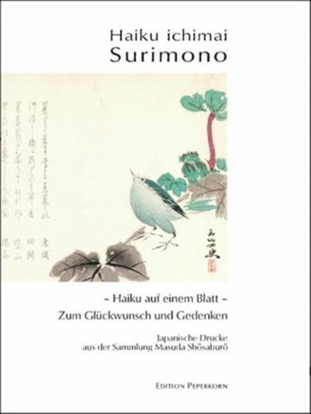 Haiku ichimai Surimono. Haiku auf einem Blatt - Zum Glückwunsch und Gedenken. Japanische Drucke aus der Sammlung Masuda Shôsaburô: Haiku auf einem ... Drucke aus der Sammlung Masuda Shosaburo Film, Art & Culture