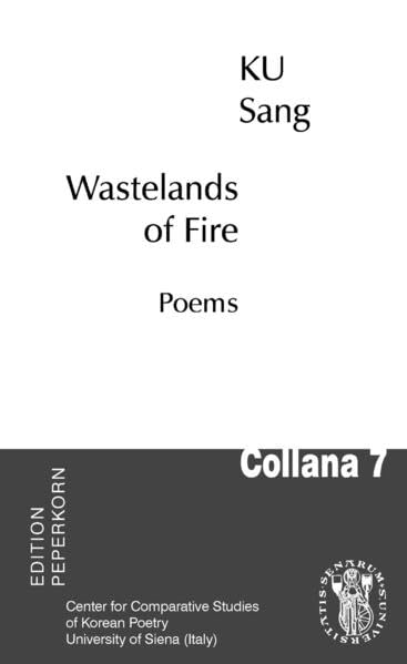 Wastelands of Fire: Poems (Collana: Moderne koreanische Literatur. Texte und Untersuchungen) Poetry