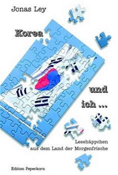 Korea und ich ... Lesehäppchen aus dem Land der Morgenfrische Leisure, Home & Garden