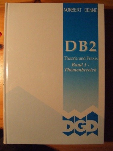 DB2-Theorie und Praxis - Gesamtwerk. Gesamtwerk in 2 Bänden / DB2 Theorie und Praxis - Band 1 Computer Science
