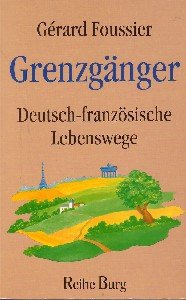 Grenzgänger: Deutsch-französische Lebenswege (Burg) Books