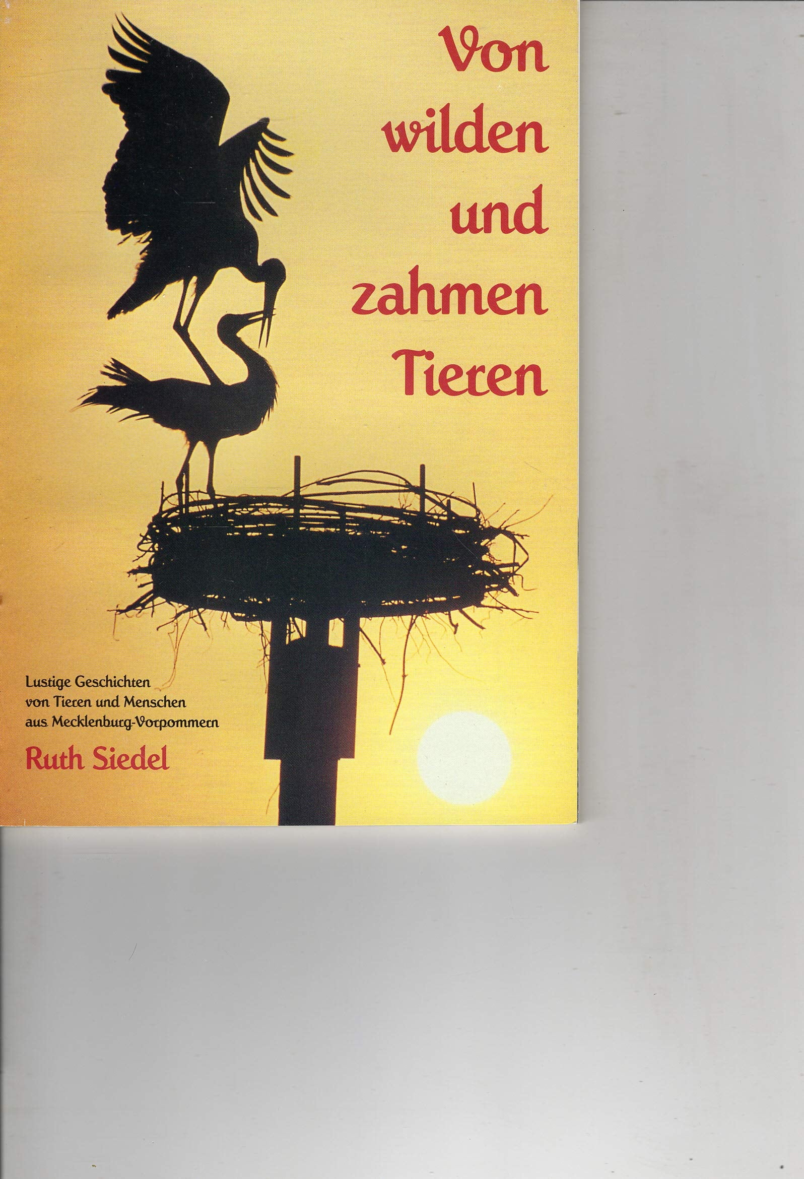 Von wilden und zahmen Tieren: Lustige Geschichten von Tieren und Menschen aus Mecklenburg-Vorpommern Books