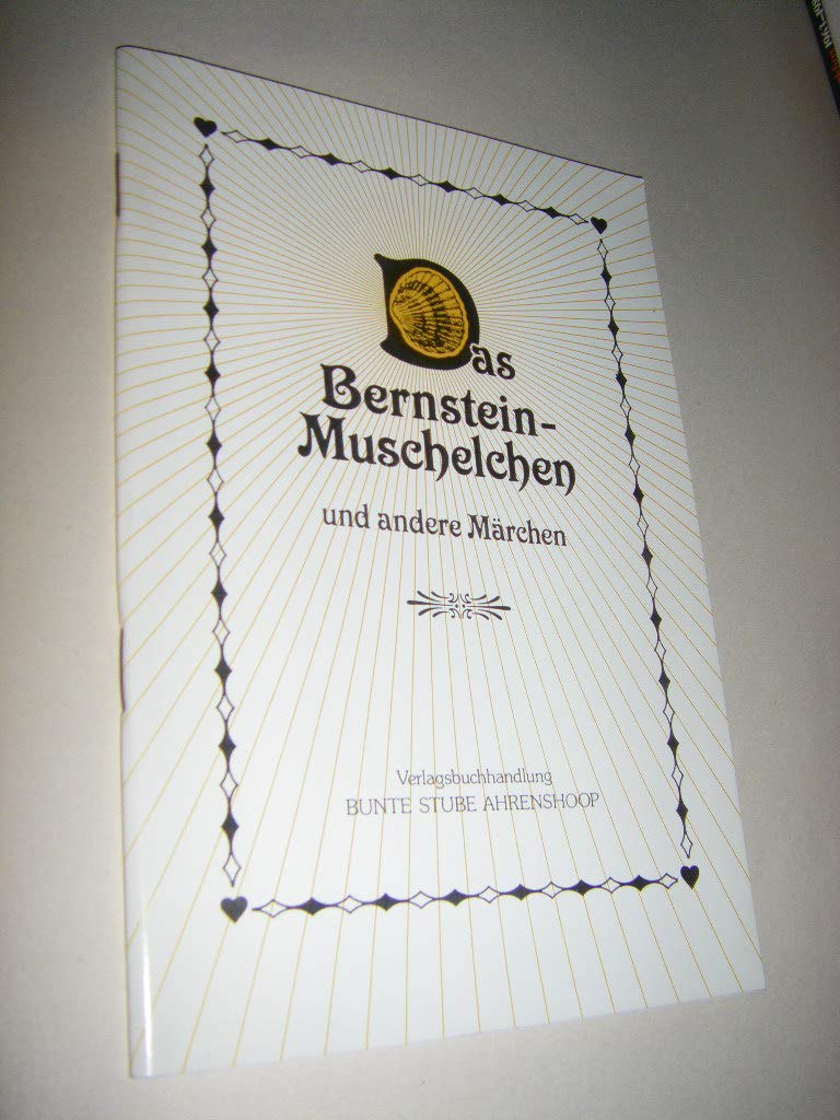 Das Bernstein-Muschelchen und andere Märchen vom Ostseestrand zwischen Heide und Bock. Books