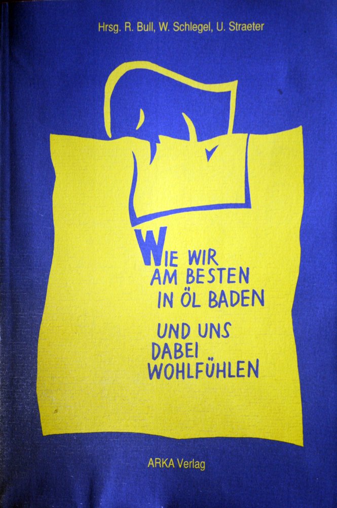 Wie wir am besten in Öl baden und uns dabei wohlfühlen Books
