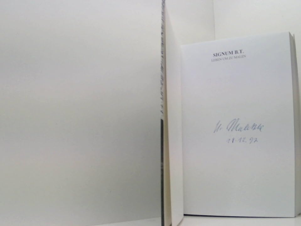 Signum B.T.: Leben um zu malen. Ein autobiographischer Roman Fiction