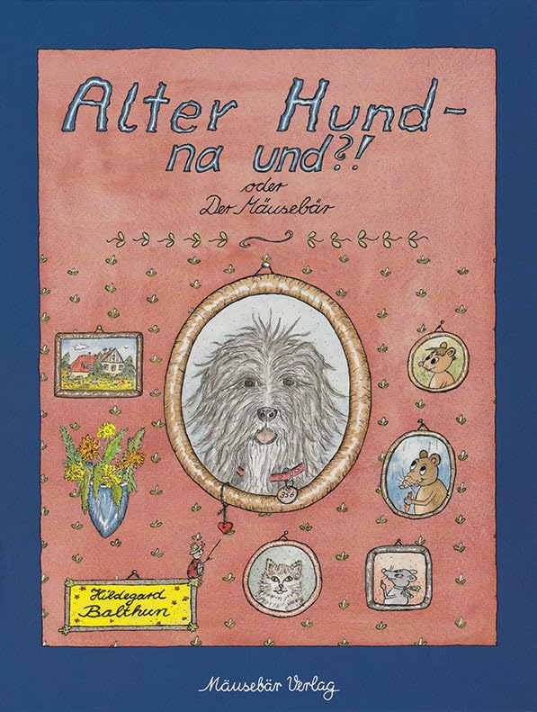 Alter Hund - na und?! oder Der Mäusebär Children's books